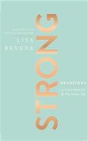 Strong: Devotions to Live a Powerful and Passionate Life