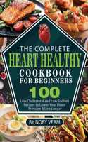 Complete Heart Healthy Cookbook for Beginners