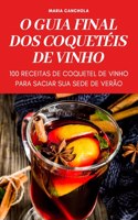 O Guia Final DOS Coqueteis de Vinho