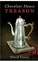 Chocolate House Treason