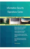 Information Security Operations Center A Complete Guide - 2020 Edition
