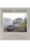 Border Country: Photographs from the Quetico-Superior Wilderness
