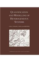 Quantification and Modelling of Heterogeneous Systems