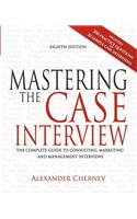 Mastering the Case Interview: The Complete Guide to Consulting, Marketing, and Management Interviews, 8th Edition