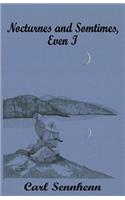 Nocturnes and Sometimes, Even I