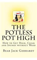 Potless Pot High