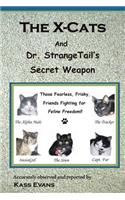 The X-Cats and Dr. StrangeTail's Secret Weapon