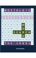 Nostalgic Large Print Word Search: The 1980s