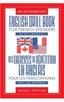 Intermediate English Drill Book for French Speakers, with Answers