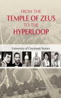 From the Temple of Zeus to the Hyperloop – University of Cincinnati Stories: University of Cincinnati Stories