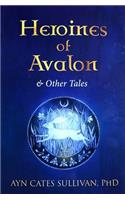 Heroines of Avalon & Other Tales