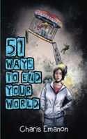 51 Ways to End Your World