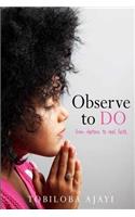 Observe To Do: from rhetoric to real faith