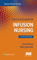 Core Curriculum for Infusion Nursing