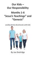 Our Kids - Our Responsibility, Months 1-6 Jesus's Teachings and Genesis