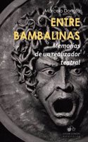Entre Bambalinas: Mamorias de Un Realizador Teatral