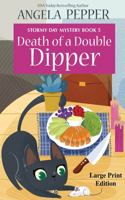 Death of a Double Dipper - Large Print: (5 Stormy Day Mystery)