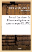 Recueil Des Ariettes de l'Heureux Déguisement, Opéra-Comique