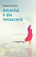Amanhā o dia renascerá