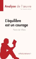 L'équilibre est un courage de Pierre de Villiers (Analyse de l'oeuvre)