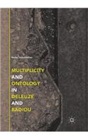 Multiplicity and Ontology in Deleuze and Badiou