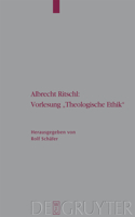 Albrecht Ritschl: Vorlesung Theologische Ethik