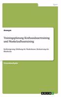 Trainingsplanung Kraftausdauertraining und Muskelaufbautraining: Kraftsteigerung, Erhöhung der Muskelmasse, Reduzierung des Blutdrucks