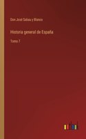 Historia general de España: Tomo 7