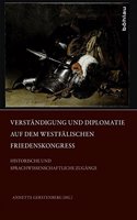 Verstandigung Und Diplomatie Auf Dem Westfalischen Friedenskongress