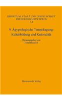 9. Agyptologische Tempeltagung Kultabbildung Und Kultrealitat