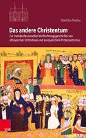 Das andere Christentum: Zur Transkonfessionellen Verflechtungsgeschichte Von Athiopischer Orthodoxie Und Europaischem Protestantismus