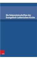 Die Bekenntnisschriften Der Evangelisch-Lutherischen Kirche: Vollstandige Neuedition