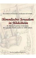 Himmlisches Jerusalem in Hildesheim: St. Michael Und Das Geheimnis Der Sakralen Mathematik VOR 1000 Jahren