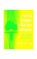 Surgical Techniques in Total Knee Arthroplasty