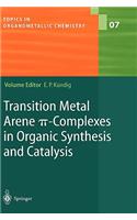 Transition Metal Arene π-Complexes in Organic Synthesis and Catalysis