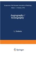 Angiography / Scintigraphy.: Symposium of the European Association of Radiology, Mainz 1 - 3 October, 1970.