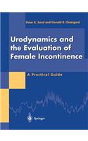 Urodynamics and the Evaluation of Female Incontinence