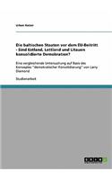 Die baltischen Staaten vor dem EU-Beitritt - Sind Estland, Lettland und Litauen konsolidierte Demokratien?