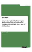 Untersuchung der Überlieferung des Althochdeutschen an ausgewählter pastoraler Kleinliteratur des 9. und 10. Jahrhunderts