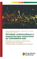 Atividade antimicrobiana e espectroscopia vibracional de C9H10N4O4-H2O