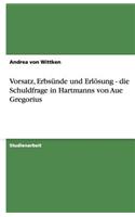 Vorsatz, Erbsünde und Erlösung - die Schuldfrage in Hartmanns von Aue Gregorius: (German)