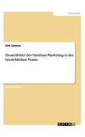 Einsatzfelder des Database-Marketing in der betrieblichen Praxis: (German)