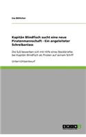 Kapitän Blindfisch sucht eine neue Piratenmannschaft - Ein angeleiteter Schreibanlass: Die SuS bewerben sich mit Hilfe eines Steckbriefes bei Kapitän Blindfisch als Piraten auf seinem Schiff(German)