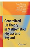 Generalized Lie Theory in Mathematics, Physics and Beyond