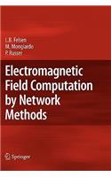 Electromagnetic Field Computation by Network Methods