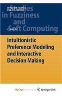 Intuitionistic Preference Modeling and Interactive Decision Making
