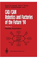 Cad/CAM Robotics and Factories of the Future '90