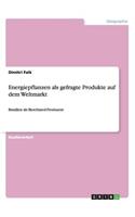 Energiepflanzen als gefragte Produkte auf dem Weltmarkt