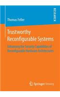 Trustworthy Reconfigurable Systems
