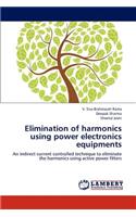 Elimination of harmonics using power electronics equipments